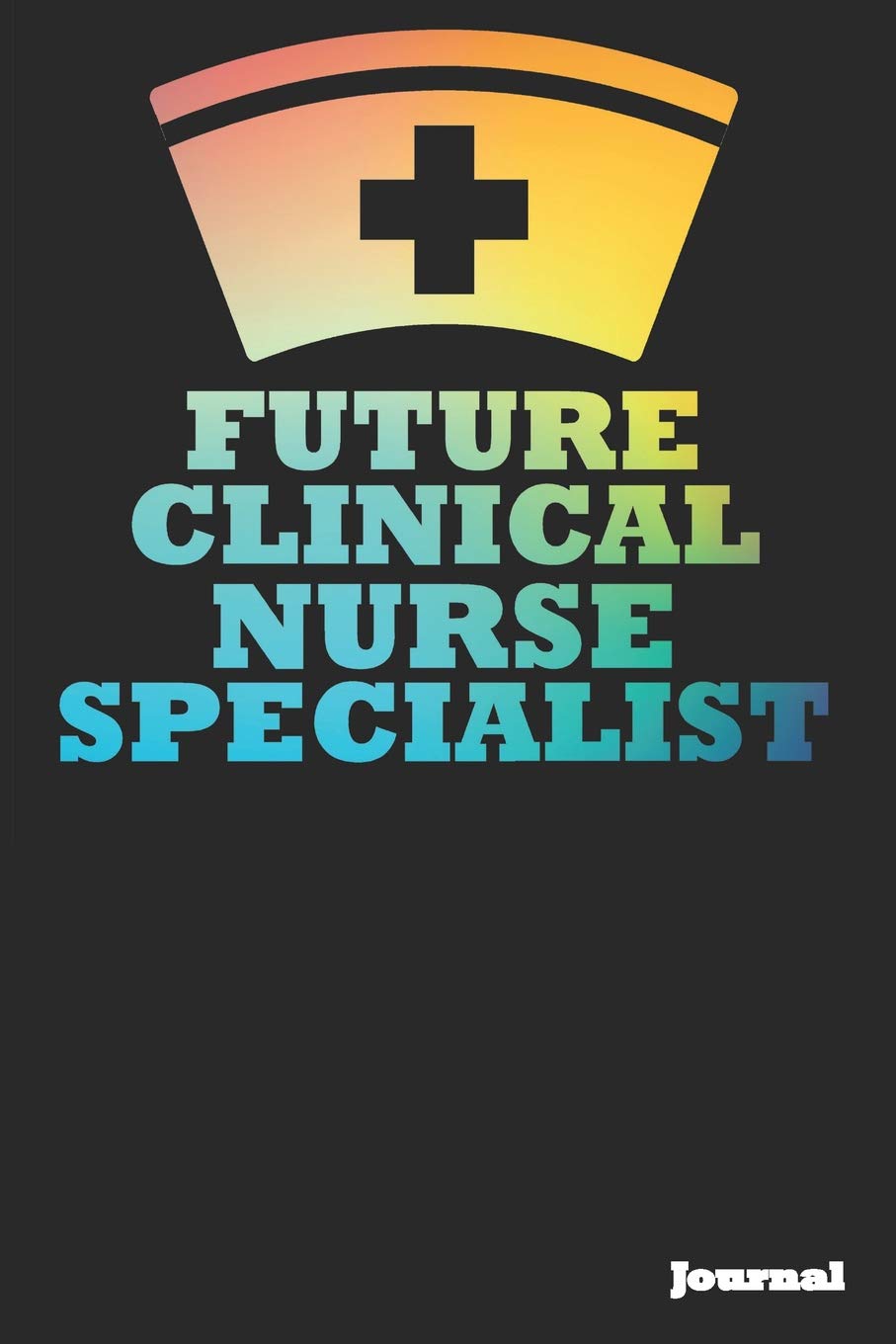 Future Clinical Nurse Specialist Journal: Great as Nurse Journal/Notebook Gift (6 x 9 - 110 blank pages) Books
