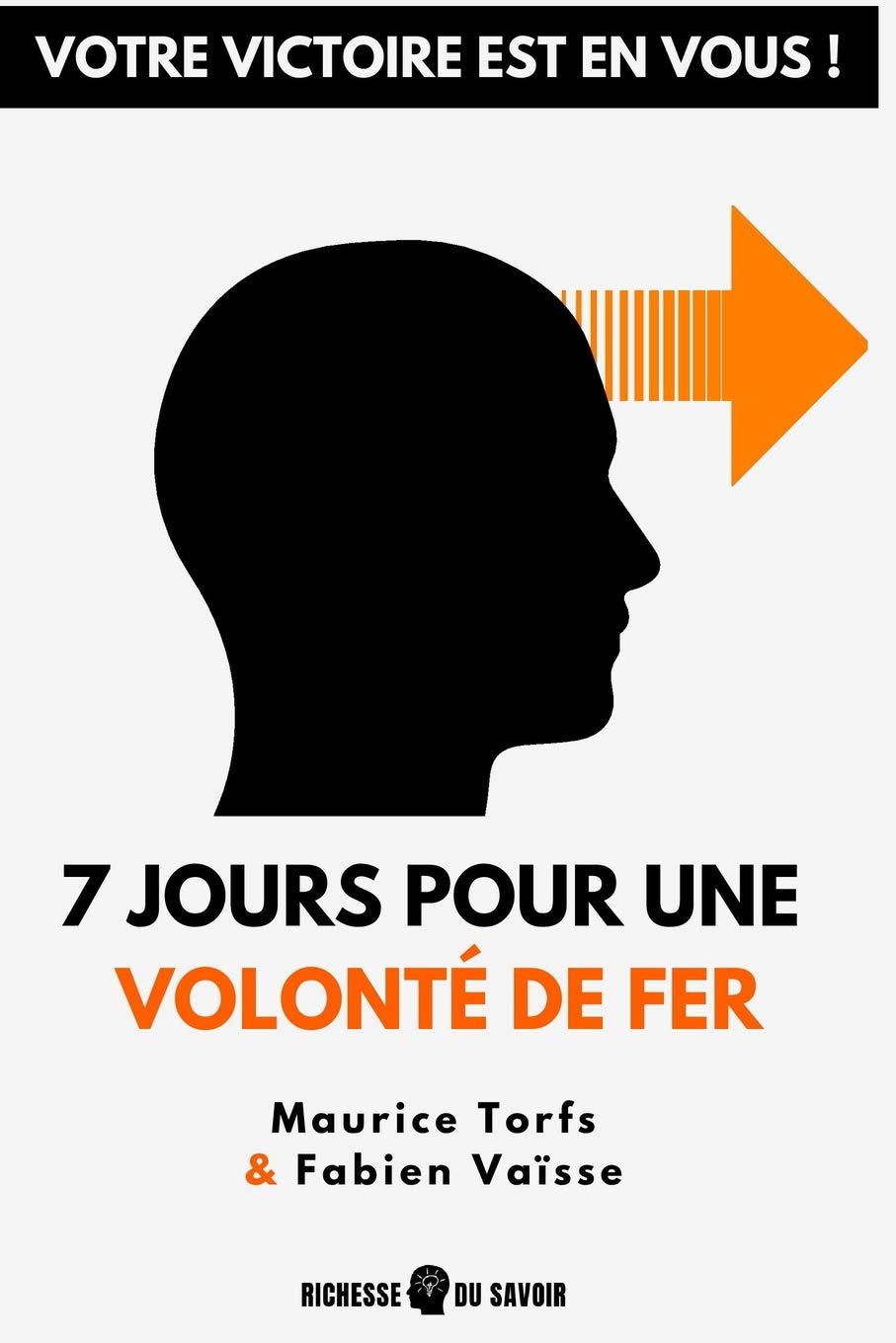 7 jours pour une volonté de fer: Votre victoire est en vous book