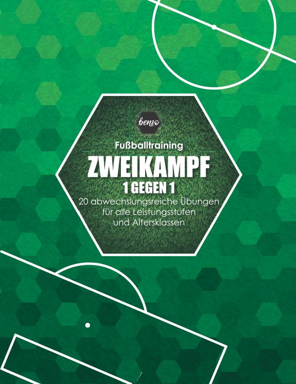 Fussballtraining Zweikampf 1 gegen 1: 20 abwechslungsreiche Übungen für alle Leistungsstufen und Altersklassen Leisure & Fun