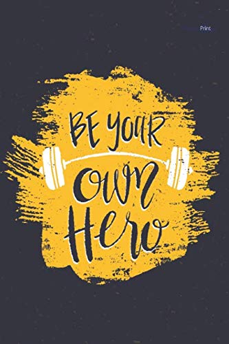 Be Your Own Hero: Motivational Notebook, 120 Lined Pages, 6" x 9" Lifestyle