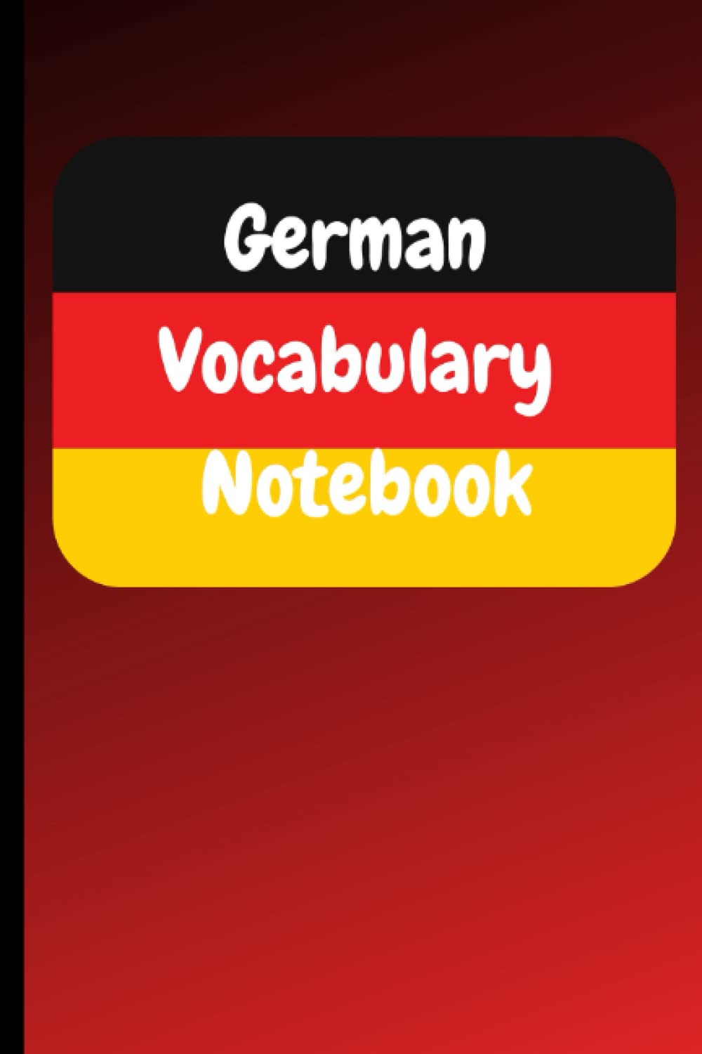 German Vocabulary Notebook: A vocabulary book for German learners with space for 25 topics Social Sciences