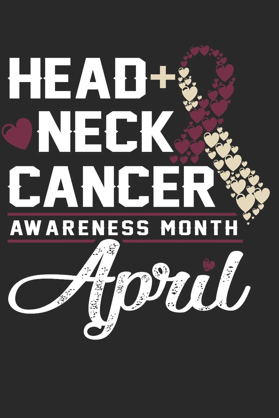 Head And Neck Cancer Awareness Month April: Journal Blank Lined Paper Books