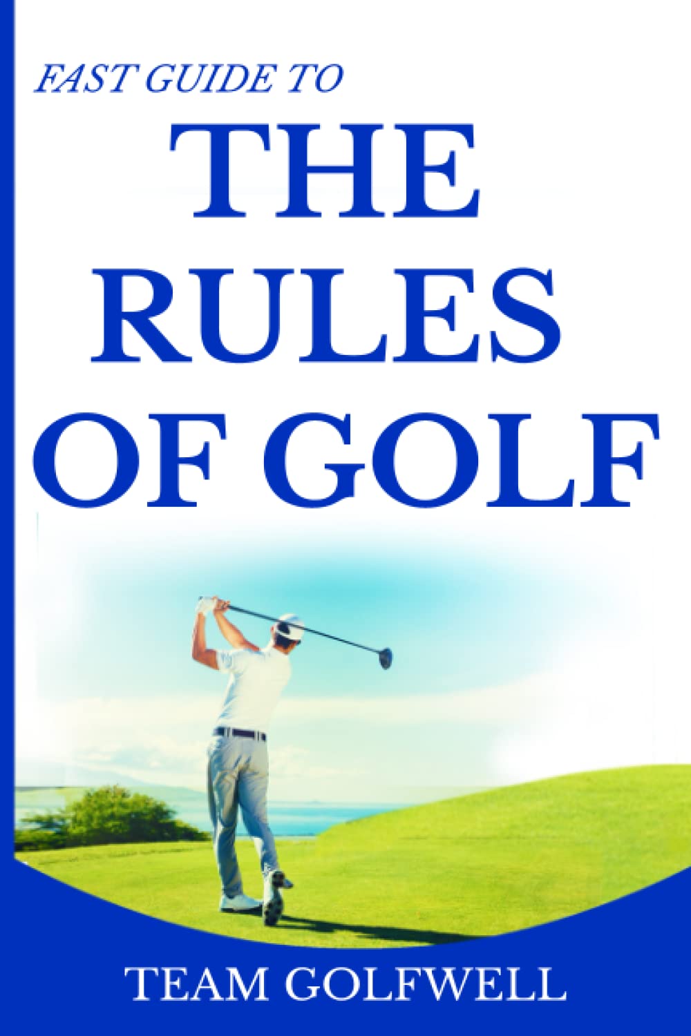 The Rules of Golf: A Handy Fast Guide to Golf Rules 2019 Leisure & Fun
