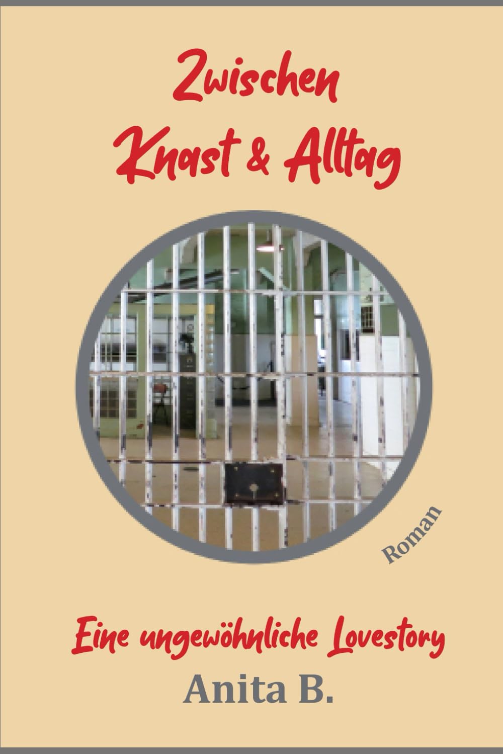 Zwischen Knast und Alltag - Eine ungewöhnliche Lovestory: Neuauflage (Eine toxische Beziehung, Band 1) Personalities