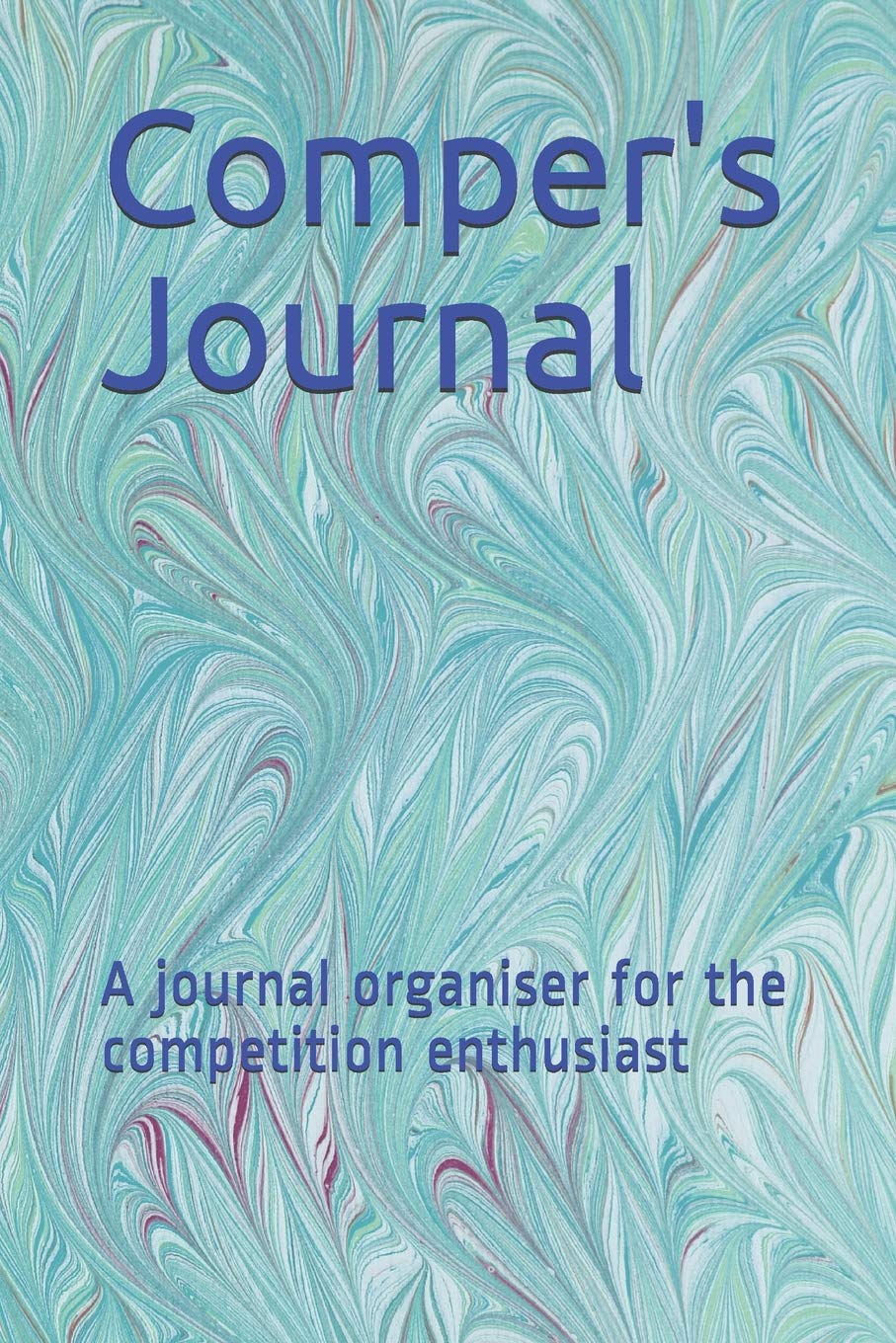 Comper's Journal: A journal organiser for the competition enthusiast Business, Finance & Career