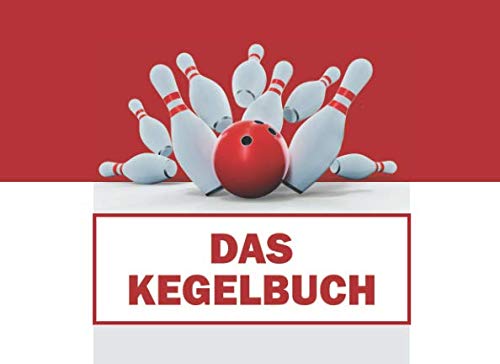 Das Kegelbuch: Kegelabende einfach Dokumentieren - 120 Seiten tabellarische Aufzeichnungsvorlagen Leisure & Fun