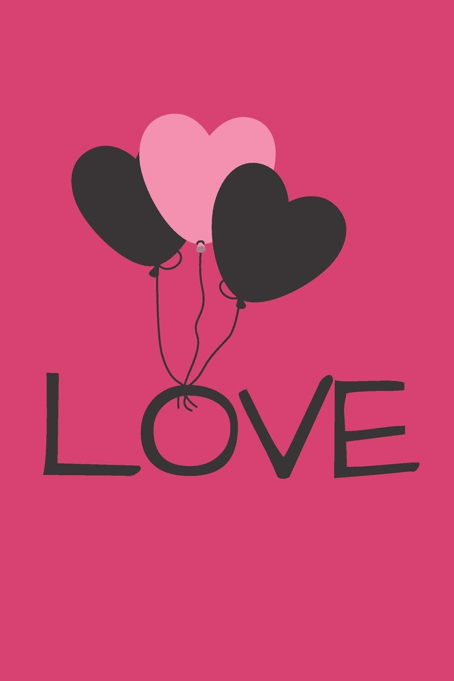 Love Balloon Journal: A Blank Lined Inspiration and Motivational Pink Balloon Notebook Self-help
