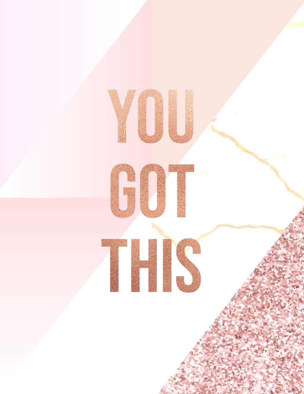 You Got This: Marble and Gold | 150 College-ruled Lined Pages | 8.5 x 11 - A4 Size (Marble and Gold Inspirational Notebook for for Girls, Band 1) Business, Finance & Career