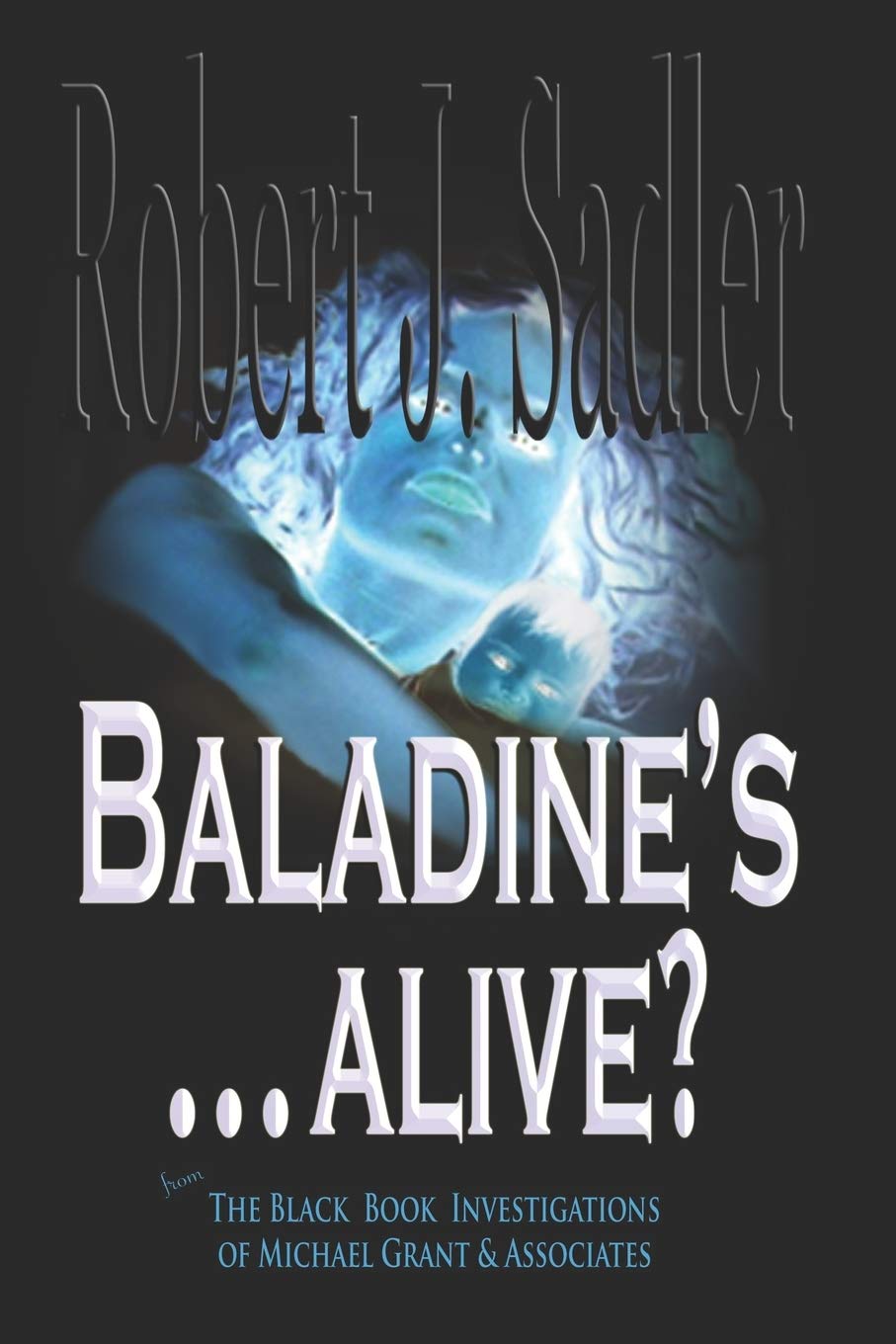 Baladine's... Alive? (The Michael Grant Mystery Series, Band 14) Detective & CSI