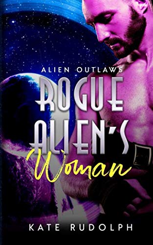 Rogue Alien's Woman (Alien Outlaws, Band 2) Action & Adventure