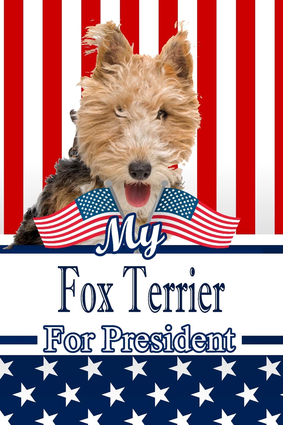 My Fox Terrier For President: 2020 Election Isometric DOT Paper Notebook 120 pages 6"x9" Essays & Short Stories