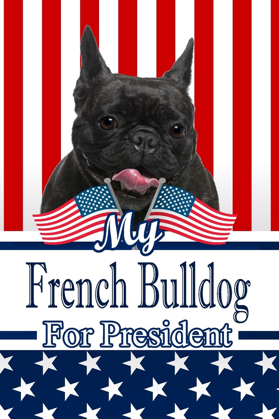 My French Bulldog For President: 2020 Election Isometric DOT Paper Notebook 120 pages 6"x9" Essays & Short Stories