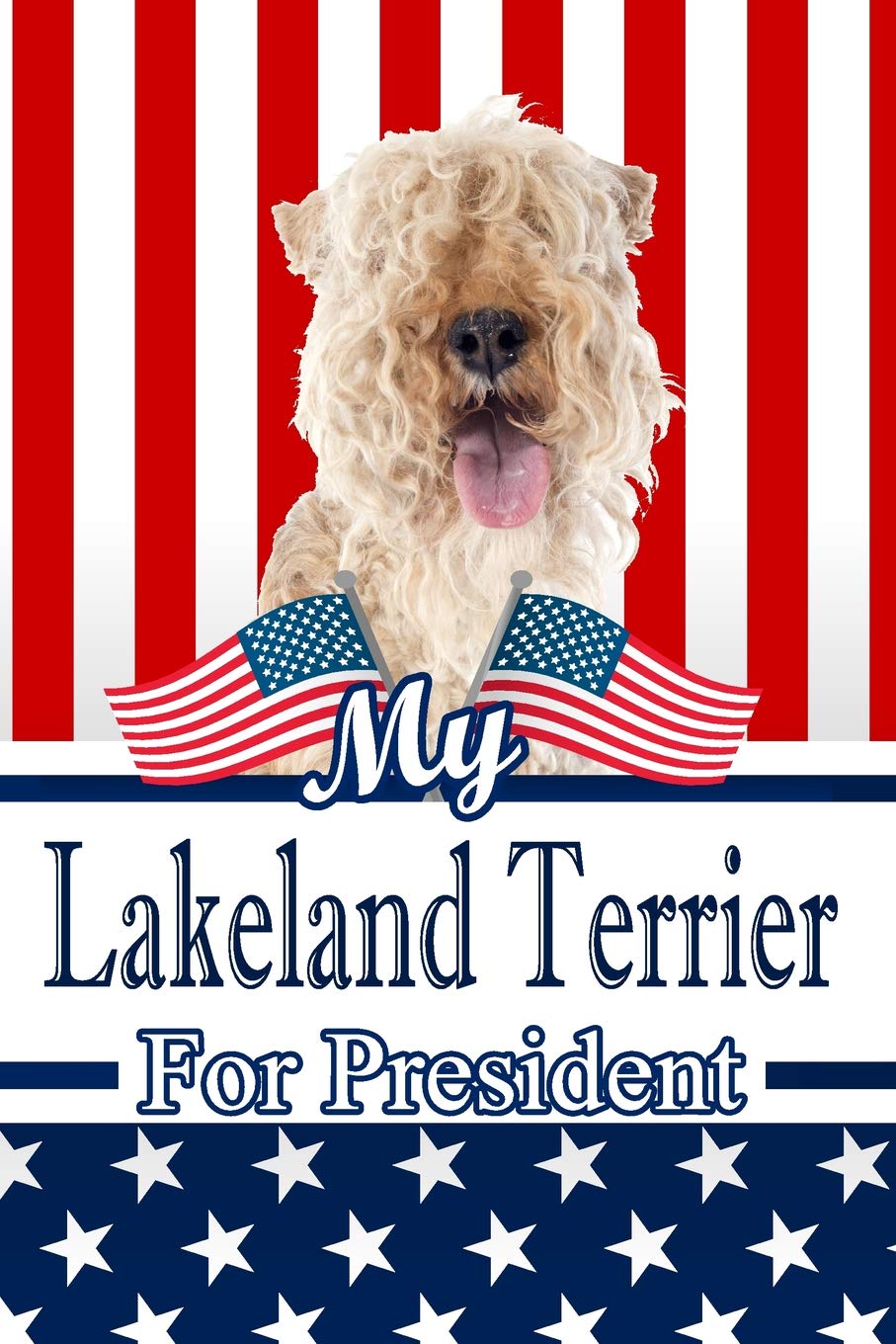 My Lakeland Terrier For President: 2020 Election Isometric DOT Paper Notebook 120 pages 6"x9" Essays & Short Stories