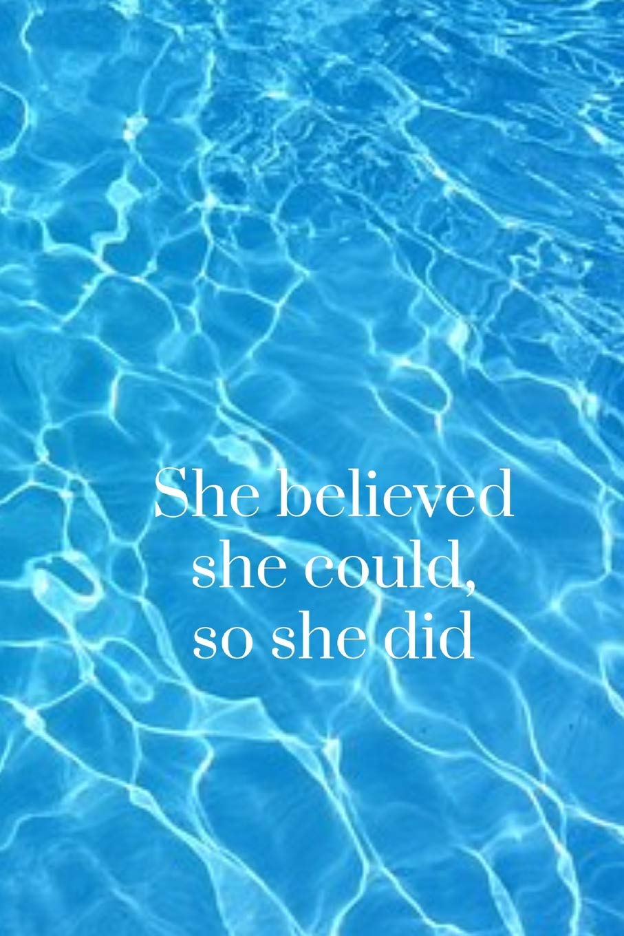 She believed she could, so she did: Blue water positive thinking jotter Homework Book Notepad Notebook Composition Jotter and Journal Diary Planner Gift Social Sciences