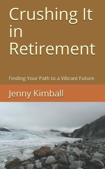 Crushing It in Retirement: Finding Your Path to a Vibrant Future Memories
