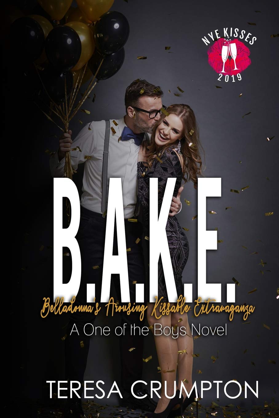 B.A.K.E. Belladonna's Arousing Kissable Extravaganza: New Years Eve Kiss (One of the Boys, Band 3) Contemporary literature