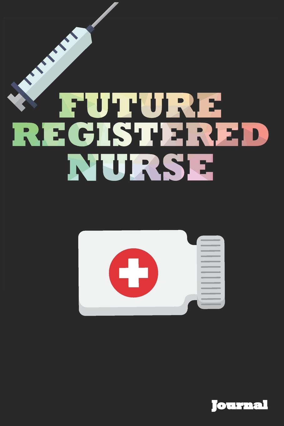 Future Registered Nurse Journal: Great as Nurse Journal/Notebook Gift (6 x 9 - 110 blank pages) book