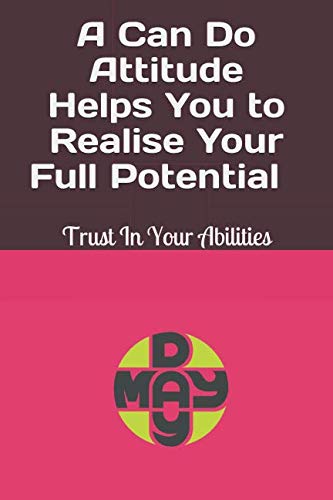 Without a Can-do Attitude, It's Almost Impossible to Realise Your Full Potential Social Sciences