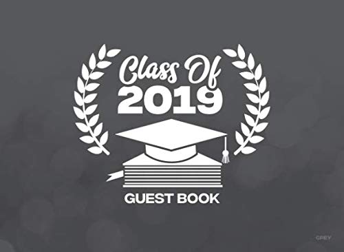 Class Of 2019 Guest Book Grey: Blank Lined Graduation 110 Pages Books