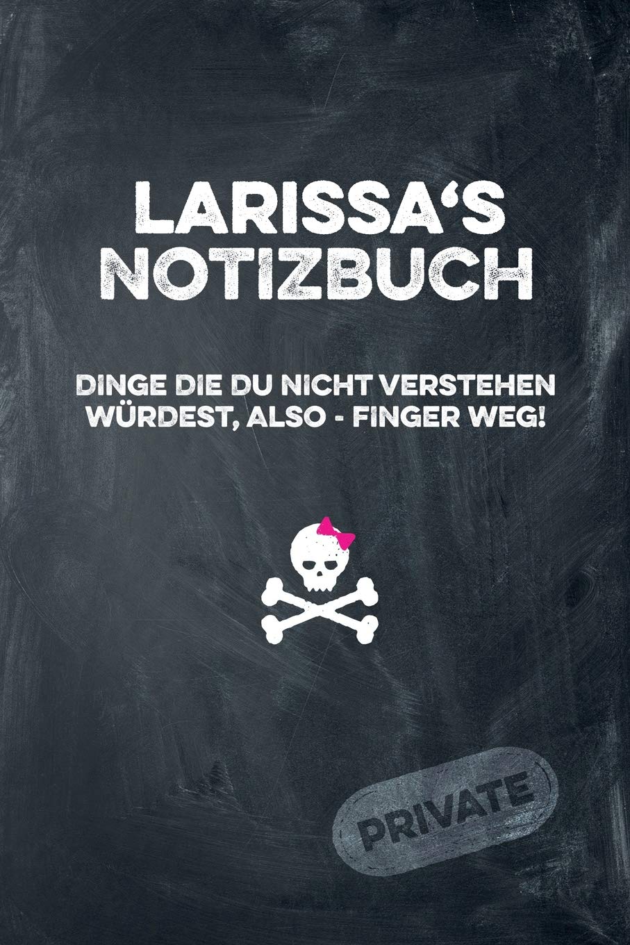 Larissa's Notizbuch Dinge die du nicht verstehen würdest, also - Finger weg!: liniertes Notizheft / Tagebuch mit coolem Cover und 108 Seiten A5+ (229 x 152mm) Non-fiction