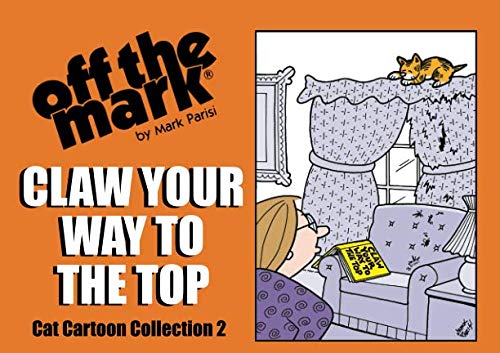 Claw Your Way To The Top: Cat Cartoon Collection 2 (off the mark Cat cartoon collection) Manga