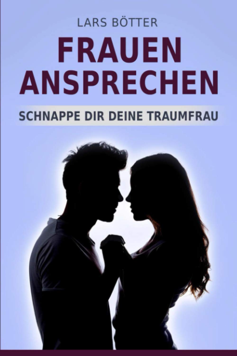 Frauen ansprechen: Frauen Kennenlernen, Frauen Verstehen, Tipps fürs Flirten, Frauen verführen, vom Smalltalk Anfänger zum Frauenheld! Lifestyle