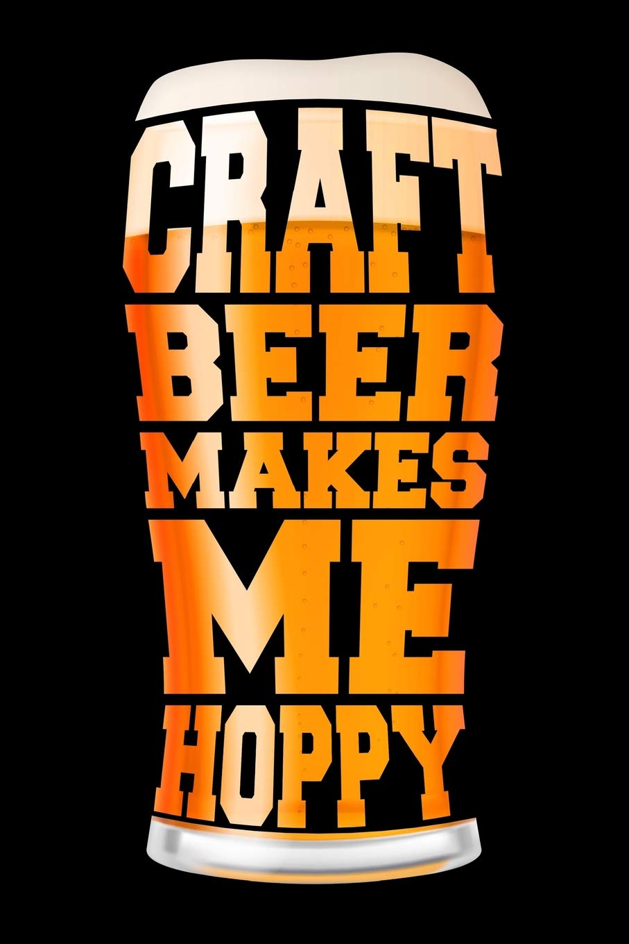 Craft Beer Makes Me Hoppy: 6x9 beer tasting journal for rating, reviewing, and notetaking Leisure, Home & Garden