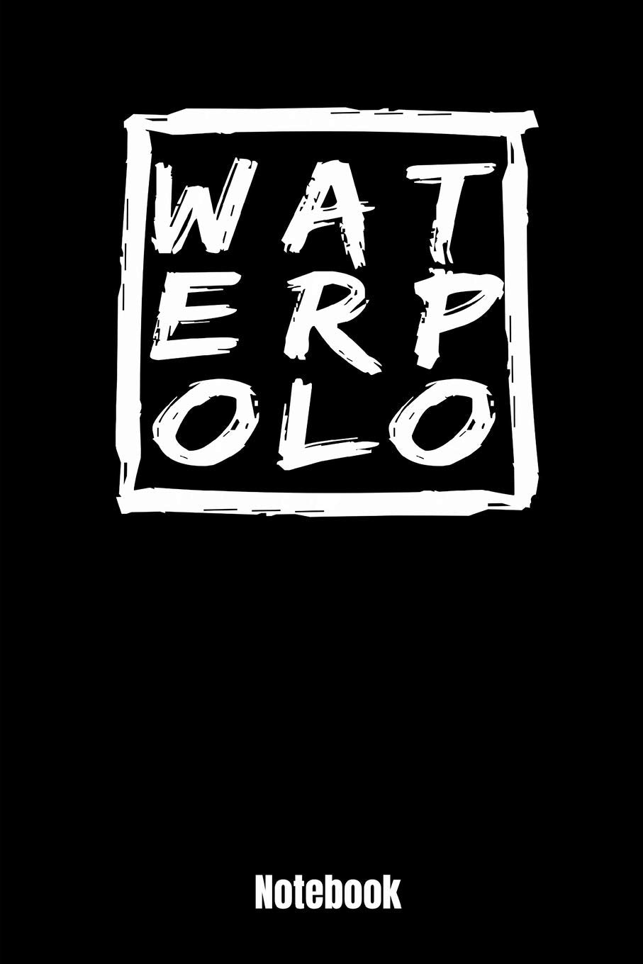 Water Polo Notebook: Water Polo Design 110 lined Pages 6'' x 9'' Notebook for Water Polo Player and Coaches. Journal for your training, your notes at ... Fans and Lovers for birthday and christmas. Books