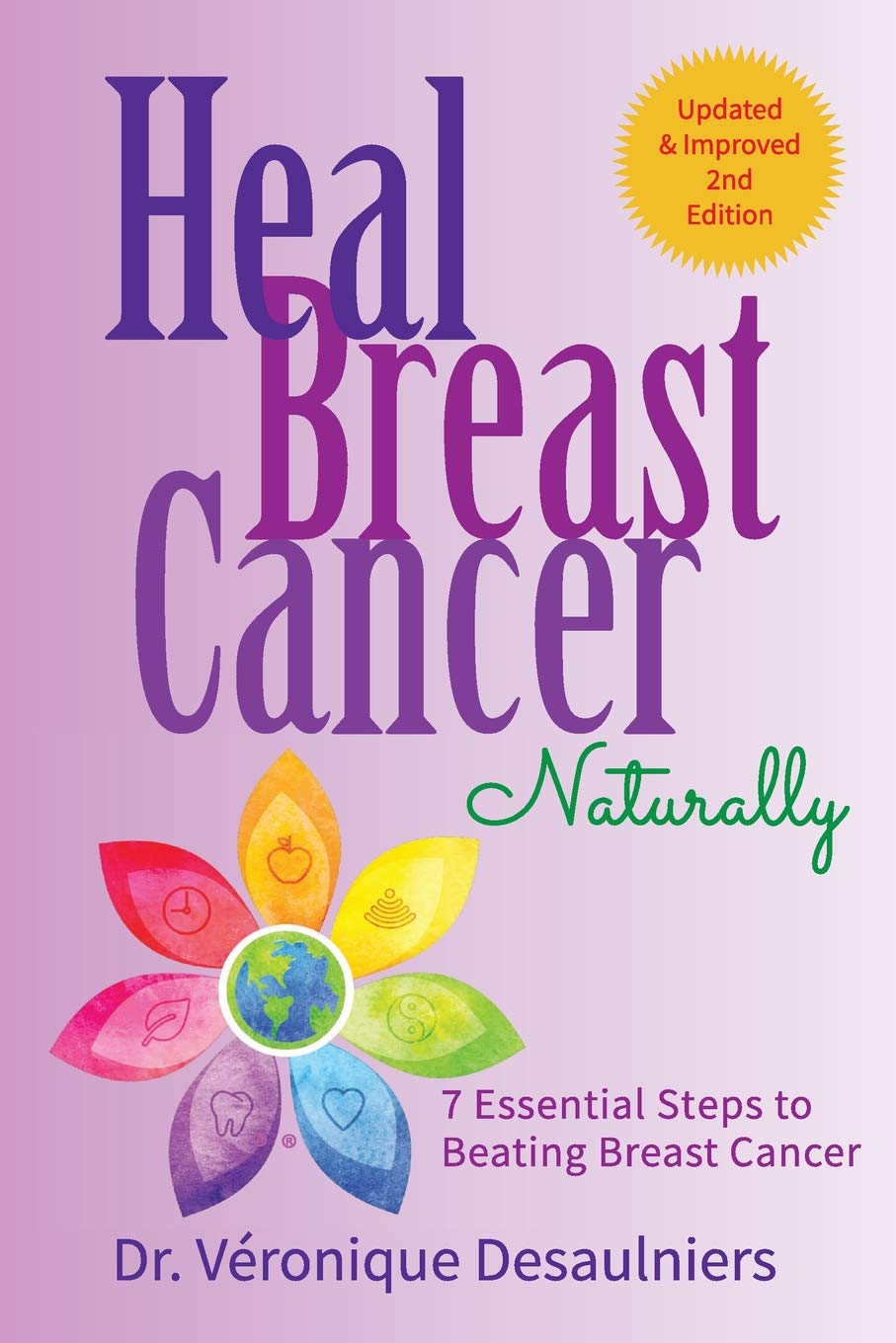 HEAL BREAST CANCER NATURALLY: 7 ESSENTIAL STEPS TO BEATING BREAST CANCER Medicine