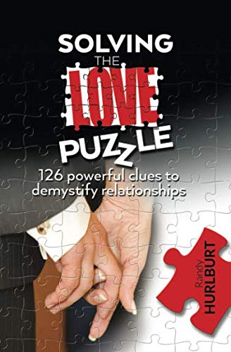 Solving the Love Puzzle (black and white graphics): 126 powerful clues to demystify relationships Partnership & Love