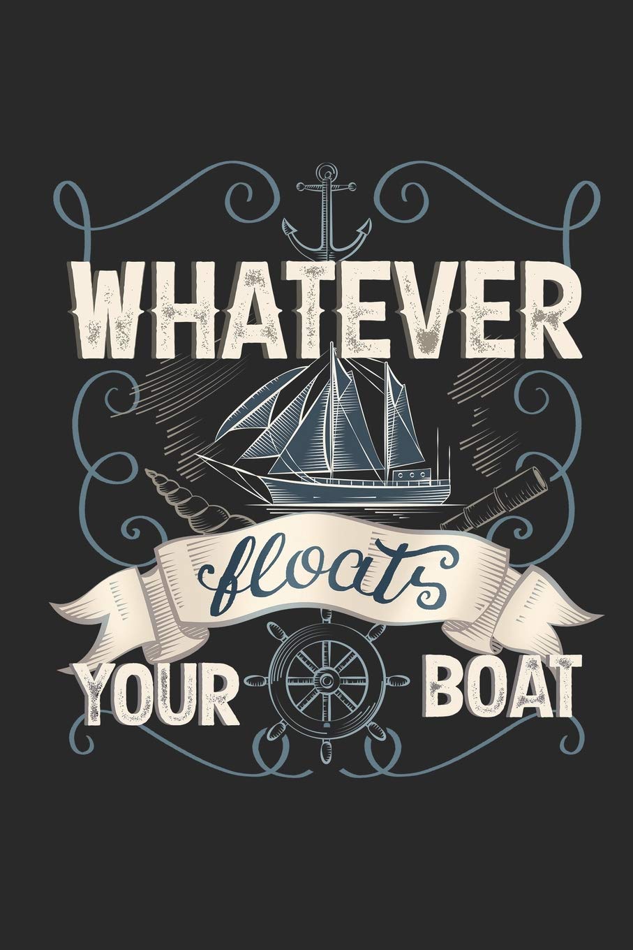 Whatever Floats Your Boat: Ocean Blank Lined Journal Notebook, 120 Pages, Soft Matte Cover, 6 x 9 Non-fiction