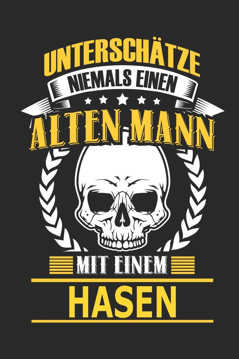 Unterschätze niemals einen alten Mann mit einem Hasen: Notizbuch, Notizblock, Geburtstag Geschenk Buch mit 110 linierten Seiten Business, Finance & Career