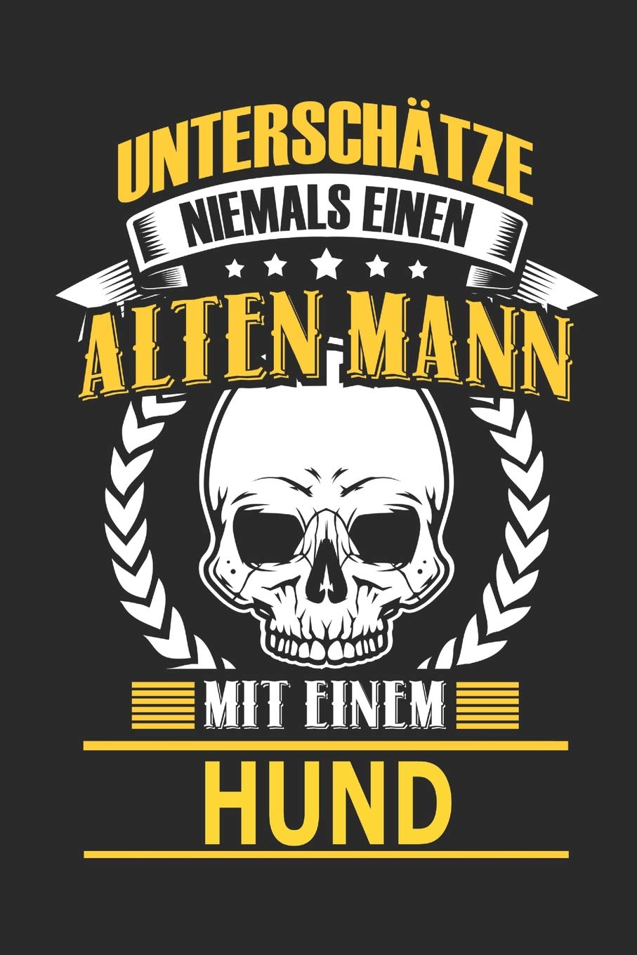 Unterschätze niemals einen alten Mann mit einem Hund: Notizbuch, Notizblock, Geburtstag Geschenk Buch mit 110 linierten Seiten Business, Finance & Career