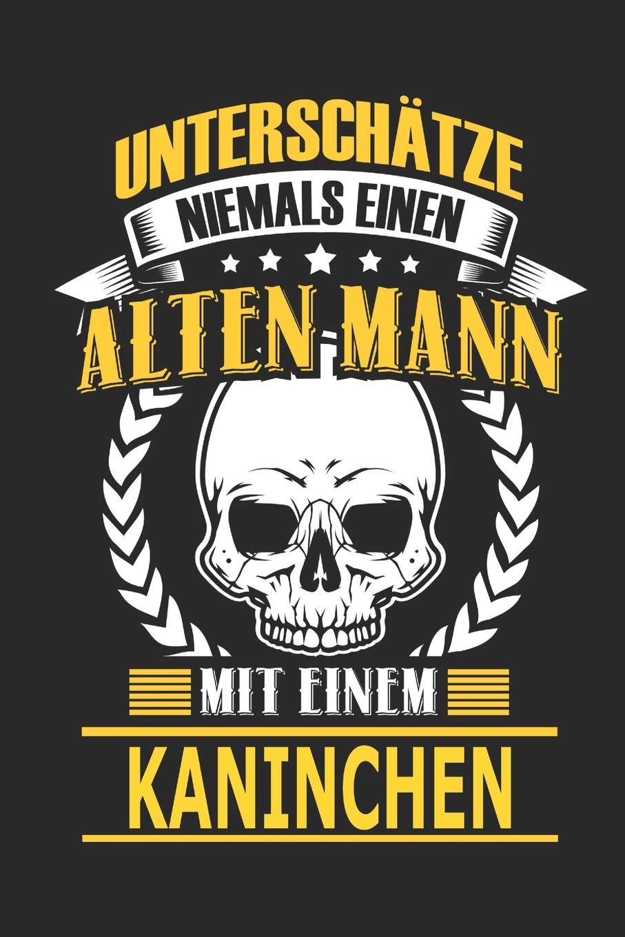 Unterschätze niemals einen alten Mann mit einem Kaninchen: Notizbuch, Notizblock, Geburtstag Geschenk Buch mit 110 linierten Seiten Business, Finance & Career