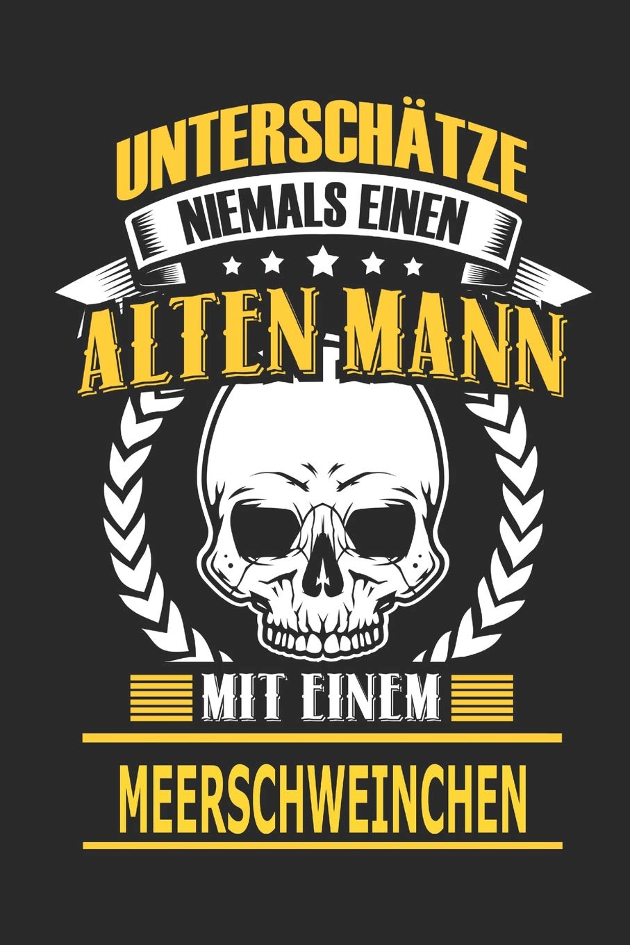 Unterschätze niemals einen alten Mann mit einem Meerschweinchen: Notizbuch, Notizblock, Geburtstag Geschenk Buch mit 110 linierten Seiten Business, Finance & Career
