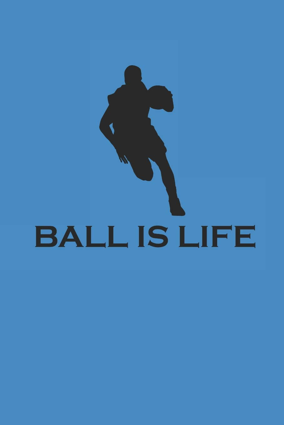 BALL IS LIFE: BASKETBALL Notebook Basketballspieler Notizbuch Journal 6x9 lined Leisure & Fun