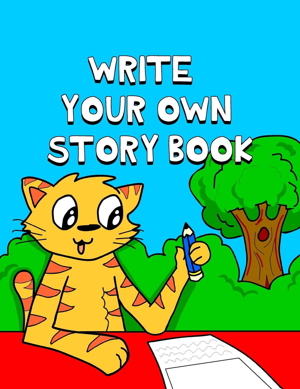Write Your Own Story Book: Create Your Own Book Write Your Own Stories In This Playful Kids Storybook Quality Cover Perfect Bound 60 pages Primary Journal Contemporary literature