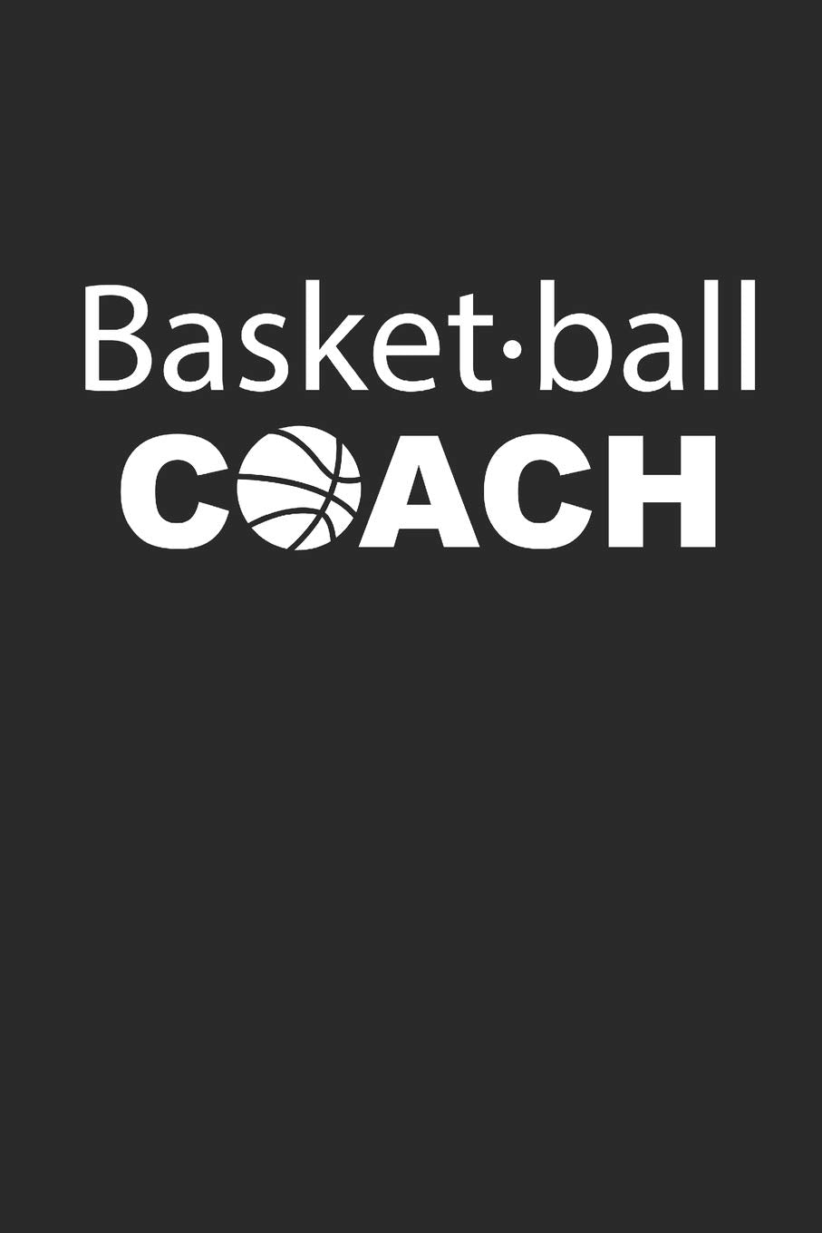 BASKETBALL COACH: Notebook Basketballspieler Notizbuch Journal 6x9 lined Leisure & Fun