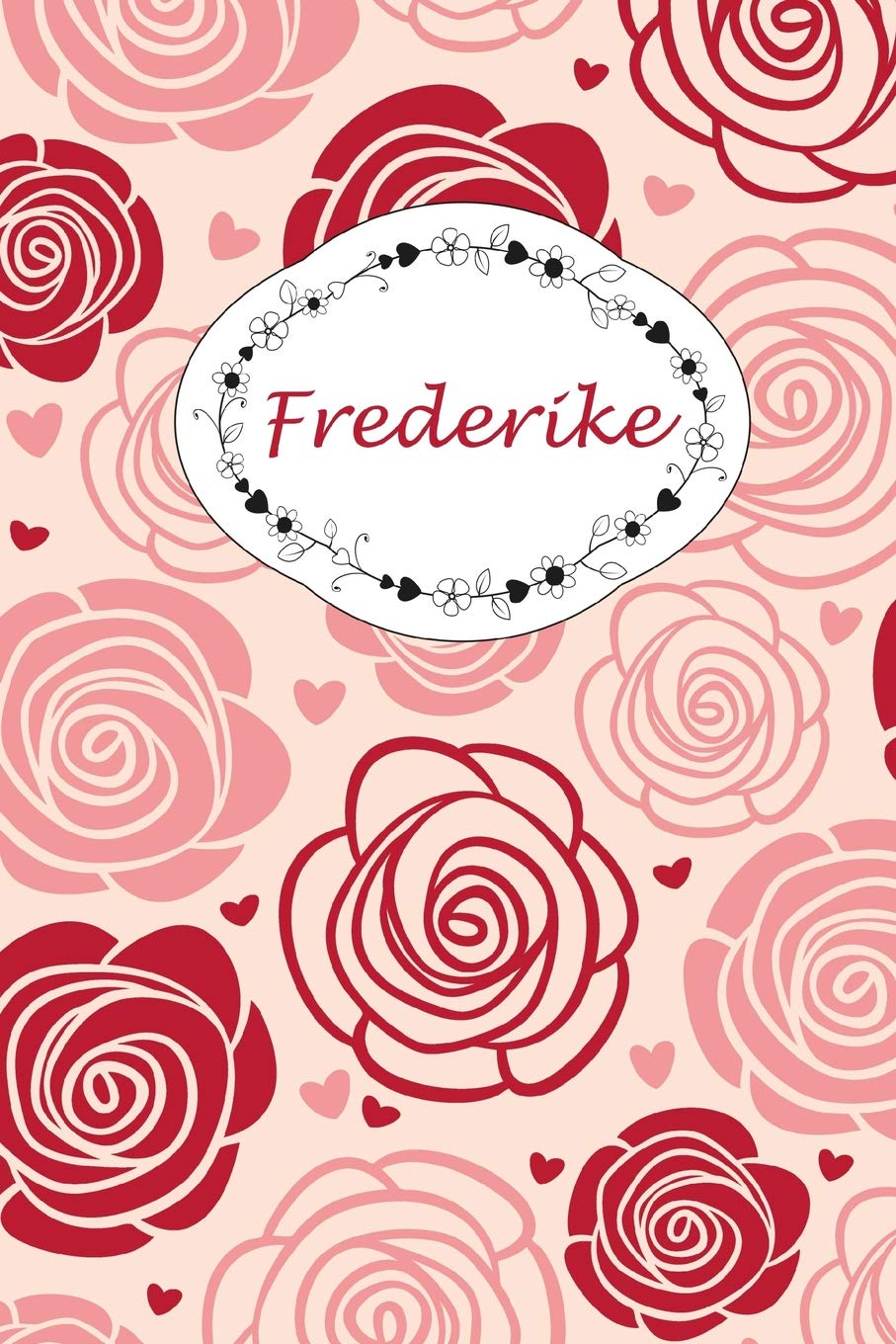 Frederike: Personalisiertes Notizbuch / 150 Seiten / Punktraster / DIN A5+ (15,24 x 22,86 cm) / Rosen Cover Design Hobbies & Crafts