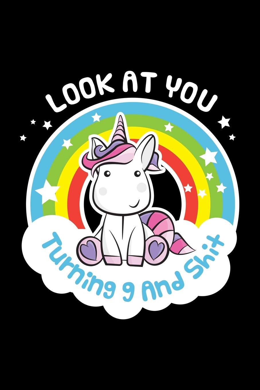 Look at you Turning 9 And Shit: Funny 9th Birthday Gift For GirlsBlank Journal Notebook Hobbies & Crafts