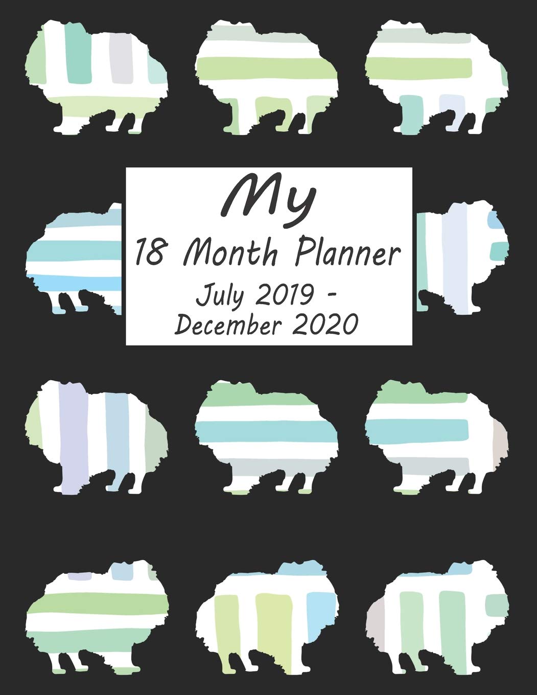 My 18 Month Planner July 2019-December 2020: Pomeranian Dog Weekly and Monthly Planner 2019 - 2020: 18 Month Agenda - Calendar, Organizer, Notes, Goals & To Do Lists book
