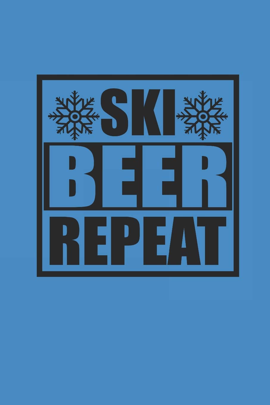 SKI BEER REPEAT: Notizbuch Ski Notebook Schi Journal 6x9 lined book