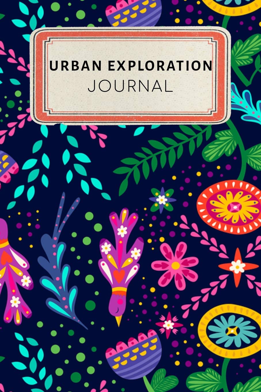Urban exploration Journal: Cute Floral Dotted Grid Bullet Journal Notebook - 100 pages 6 x 9 inches Log Book (Passion Hobbies Series Volume 35, Band 35) Hobbies & Crafts