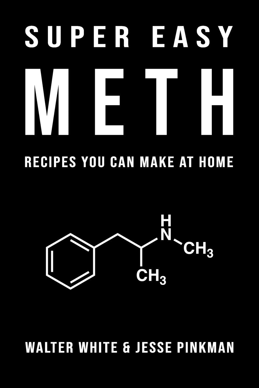Super Easy Meth Recipes You Can Make At Home: Inappropriate, outrageously funny joke notebook disguised as a real 6”x9” paperback - fool your friends with this awesome gift! Humour & Satire