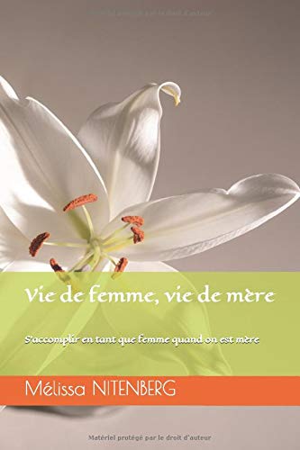 Vie de femme, vie de mère: S'accomplir en tant que femme quand on est mère book