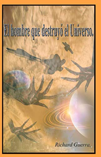 El Hombre que Destruyó el Universo. book
