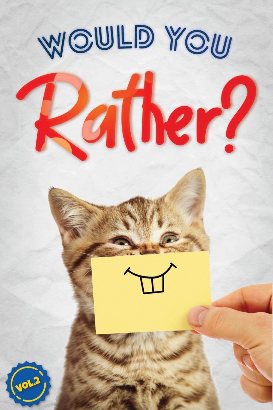 Would You Rather?: The Book Of Silly, Challenging, and Downright Hilarious Questions for Kids, Teens, and Adults(Activity & Game Book Gift Ideas)(Vol.2) Tiptoi & Games