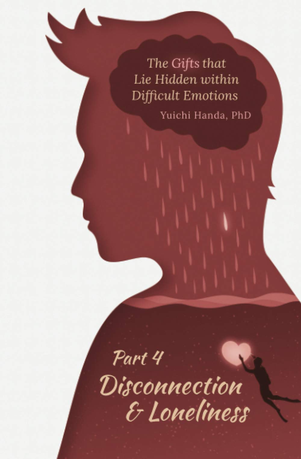 The Gifts that Lie Hidden within Difficult Emotions (Part 4): Disconnection and Loneliness book