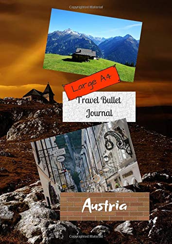 Large A4 Travel Bullet Journal Austria: Turn your adventures into a life-long memory with this notebook planner and organzier. Books