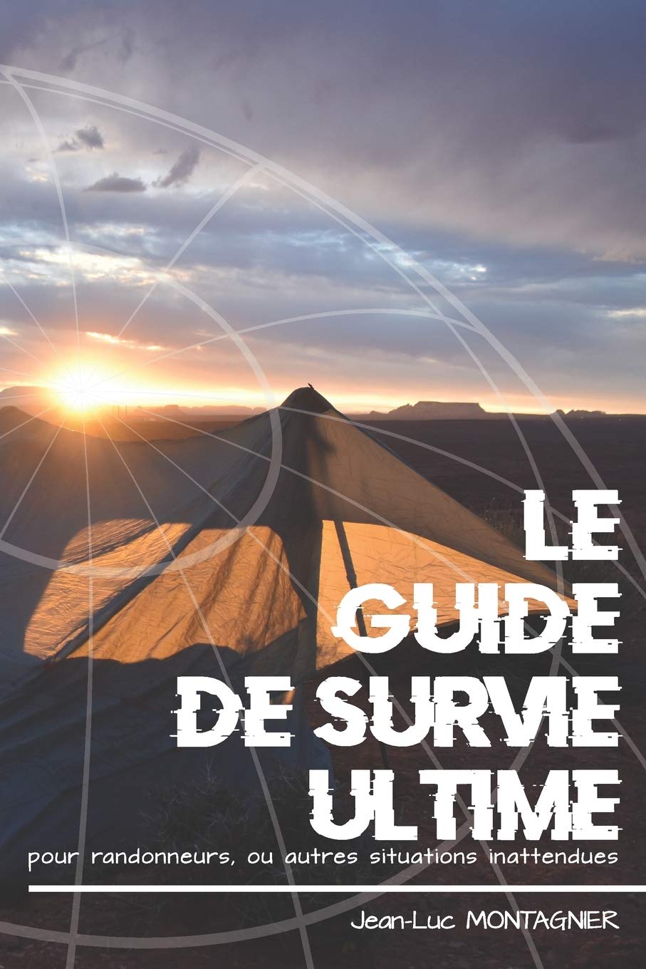 Le Guide de Survie ultime pour randonneurs, ou autres situations inattendues book